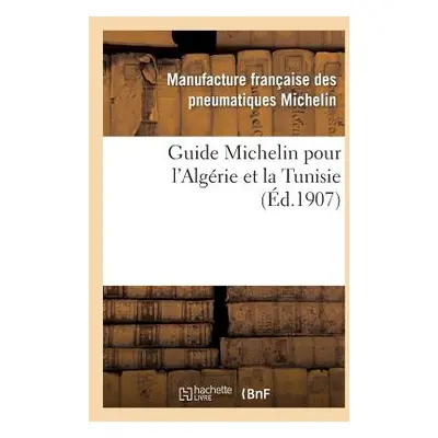 "Guide Michelin Pour l'Algrie Et La Tunisie" - "" ("Sans Auteur")