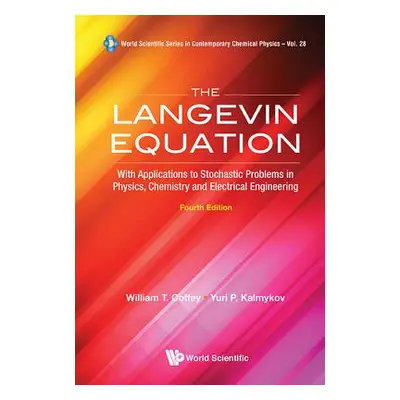 "Langevin Equation, The: With Applications to Stochastic Problems in Physics, Chemistry and Elec