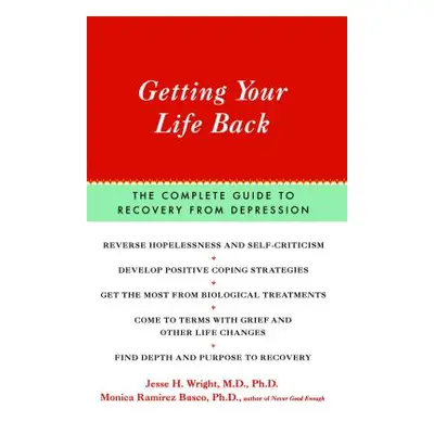 "Getting Your Life Back: The Complete Guide to Recovery from Depression" - "" ("Wright Jesse")