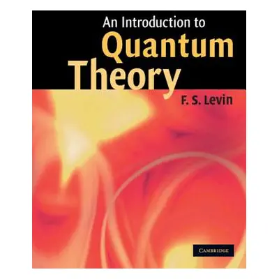 "An Introduction to Quantum Theory" - "" ("Levin F. S.")