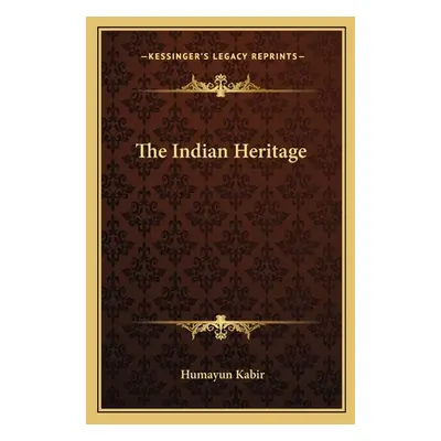 "The Indian Heritage" - "" ("Kabir Humayun")