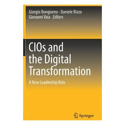 "Cios and the Digital Transformation: A New Leadership Role" - "" ("Bongiorno Giorgio")