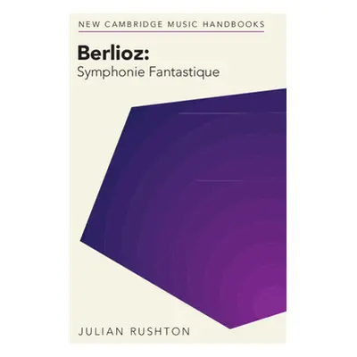 "Berlioz: Symphonie Fantastique" - "" ("Rushton Julian")