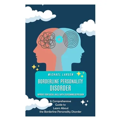 "Borderline Personality Disorder: Improve Your Social Skills With Overcoming Depression