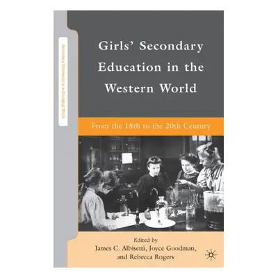 "Girls' Secondary Education in the Western World: From the 18th to the 20th Century" - "" ("Good