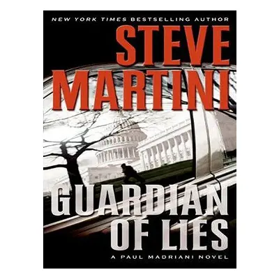 "Guardian of Lies: A Paul Madriani Novel" - "" ("Martini Steve")