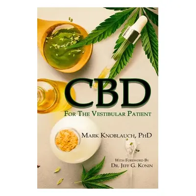 "CBD for the Vestibular Patient" - "" ("Knoblauch Phd Mark a.")