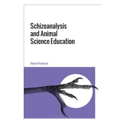 "Schizoanalysis and Animal Science Education" - "" ("Pedersen Helena")