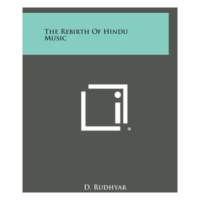 "The Rebirth of Hindu Music" - "" ("Rudhyar D.")