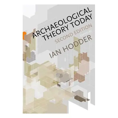 "Archaeological Theory Today" - "" ("Hodder Ian")