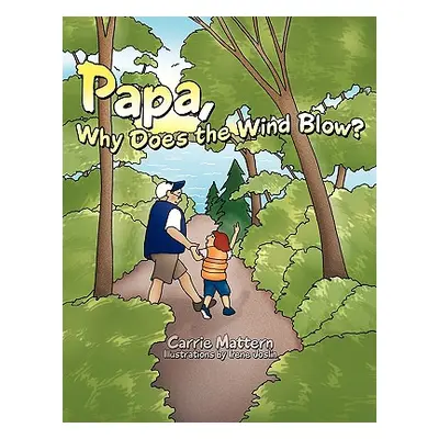 "Papa, Why Does the Wind Blow?" - "" ("Mattern Carrie")