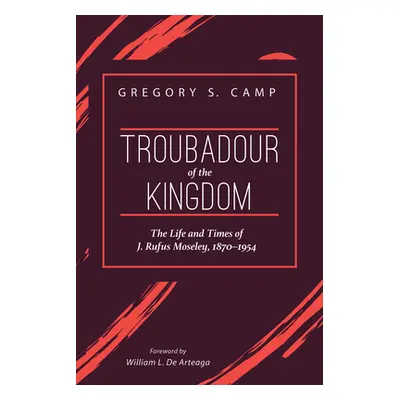 "Troubadour of the Kingdom" - "" ("Camp Gregory S.")