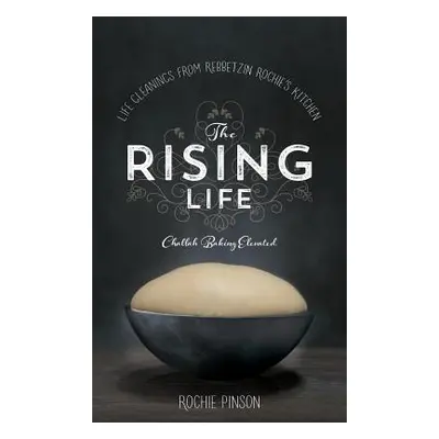 "The Rising Life: Challah Baking. Elevated" - "" ("Pinson Rochie")