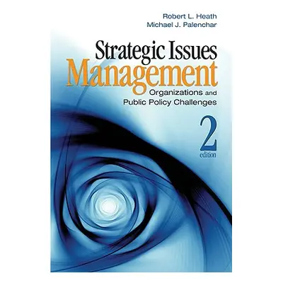 "Strategic Issues Management: Organizations and Public Policy Challenges" - "" ("Heath Robert L.