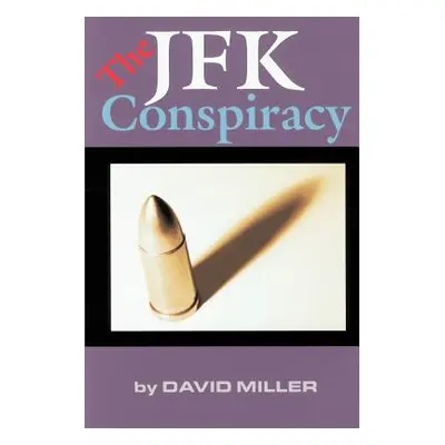 "The JFK Conspiracy" - "" ("Miller David")