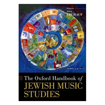 "The Oxford Handbook of Jewish Music Studies" - "" ("Frhauf Tina")