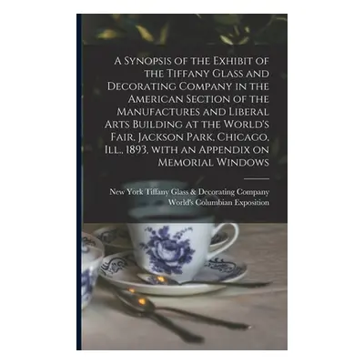 "A Synopsis of the Exhibit of the Tiffany Glass and Decorating Company in the American Section o