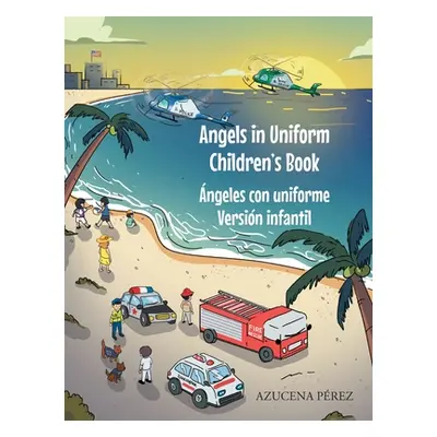 "Angels in Uniform Children's book: ngeles con Uniforme Versin infantil" - "" ("Prez Azucena")