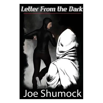 "Letter From the Dark" - "" ("Shumock Joe")