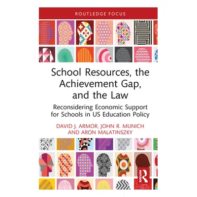 "School Resources, the Achievement Gap, and the Law: Reconsidering School Finance, Policies, and