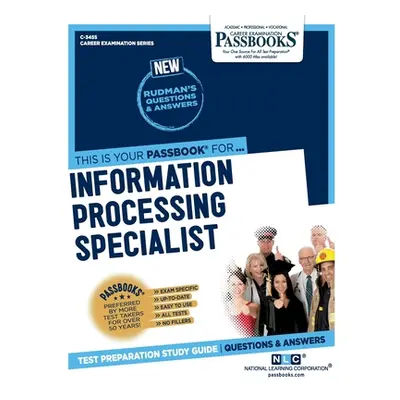 "Information Processing Specialist (C-3455): Passbooks Study Guide Volume 3455" - "" ("National 