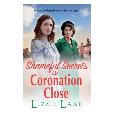 "Shameful Secrets on Coronation Close" - "" ("Lane Lizzie")