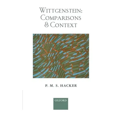 "Wittgenstein: Comparisons and Context" - "" ("Hacker P. M. S.")