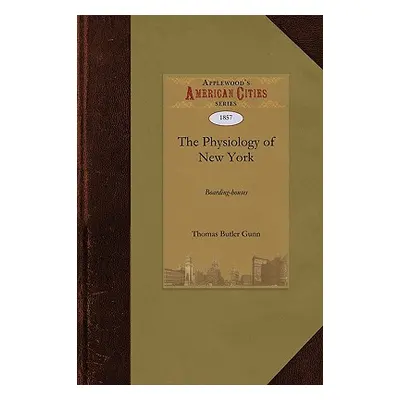 "The Physiology of New York Boarding-Houses" - "" ("Gunn Thomas")