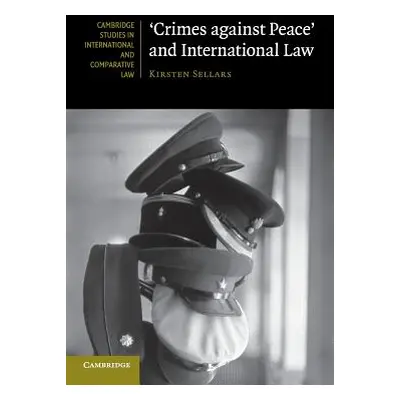 "'Crimes Against Peace' and International Law" - "" ("Sellars Kirsten")