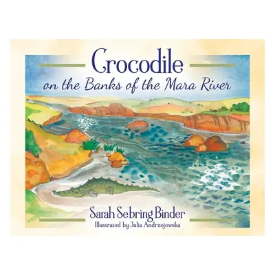 "Crocodile on the Banks of the Mara River" - "" ("Binder Sarah Sebring")