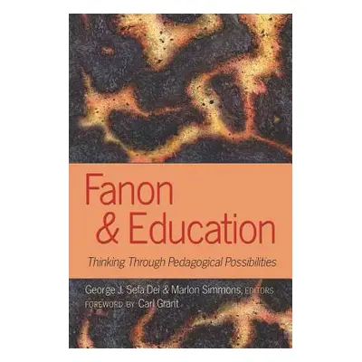 "Fanon and Education; Thinking Through Pedagogical Possibilities" - "" ("Steinberg Shirley R.")