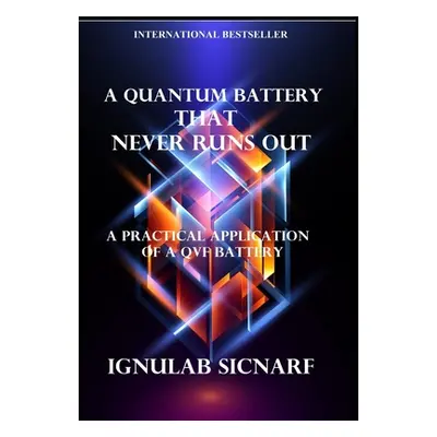 "A quantum battery that never runs out" - "" ("Sicnarf Ignulab")