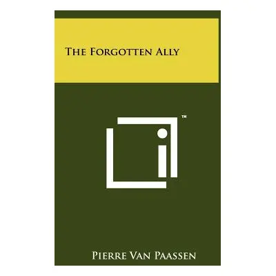 "The Forgotten Ally" - "" ("Van Paassen Pierre")