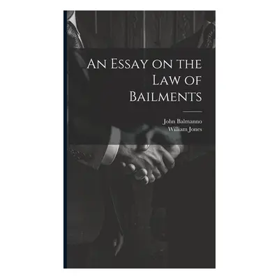 "An Essay on the Law of Bailments" - "" ("Jones William")