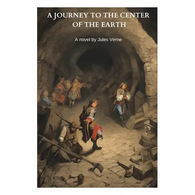 "A Journey to the Center of the Earth (Annotated)" - "" ("Verne Jules")