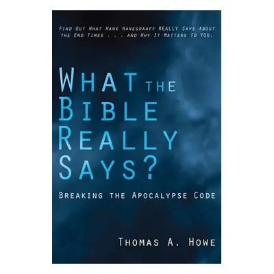 "What the Bible Really Says?" - "" ("Howe Thomas A.")