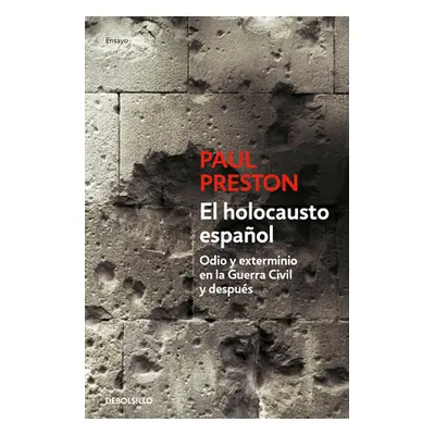 "El Holocausto Espaol: Odio Y Exterminio En La Guerra Civil Y Despus / The Span Ish Holocaust: H