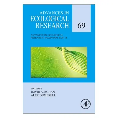 "Advances in Ecological Research: Roadmaps Part B: Volume 69" - "" ("Bohan David")