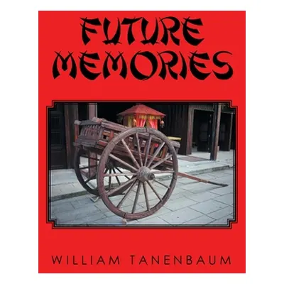 "Future Memories" - "" ("Tanenbaum William")