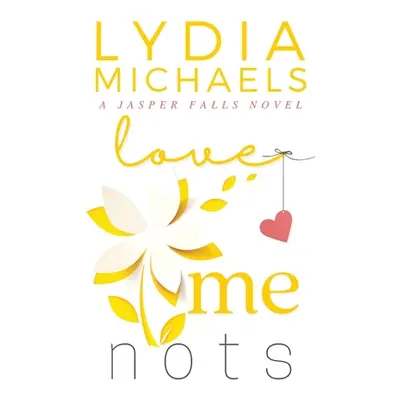 "Love Me Nots" - "" ("Michaels Lydia")