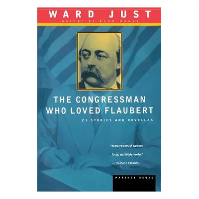 "The Congressman Who Loved Flaubert: 21 Stories and Novellas" - "" ("Just Ward")