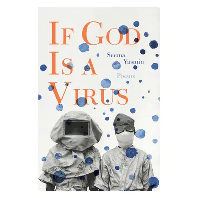 "If God Is a Virus" - "" ("Yasmin Seema")