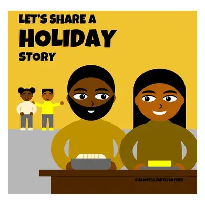 "Let's Share a Holiday Story" - "" ("Sayner Shawnta Smith")