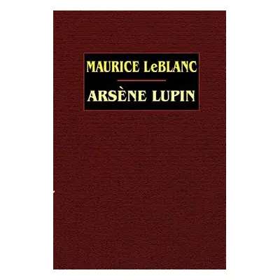 "Arsene Lupin" - "" ("LeBlanc Maurice")