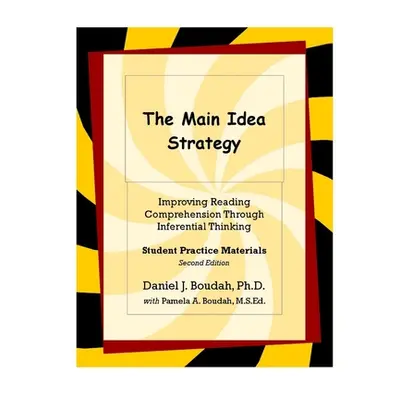 "The Main Idea Strategy: Student Practice Materials (2nd Edition)" - "" ("Boudah Daniel J.")