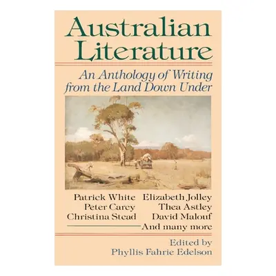 "Australian Literature: An Anthology of Writing from the Land Down Under" - "" ("Edelson Phyllis