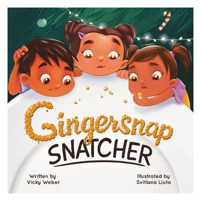 "Gingersnap Snatcher" - "" ("Weber Vicky")