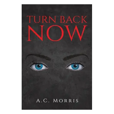 "Turn Back Now" - "" ("Morris A. C.")