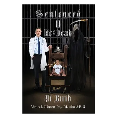 "Sentenced II Life & Death At Birth" - "" ("Macon Psy M. Aka S-R-U Venus J.")