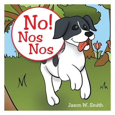 "No! Nos Nos" - "" ("Smith Jason W.")